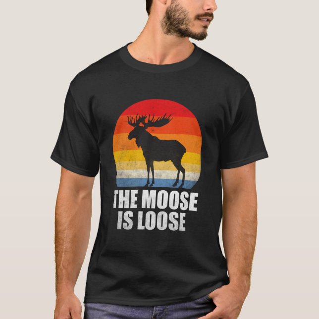 T-shirt The Moose Is Loose Alaska Moose (Devant)