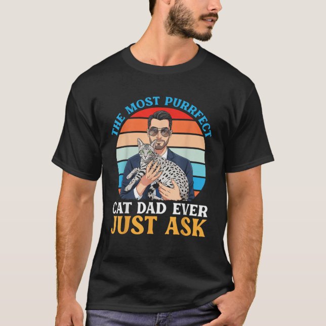 T-shirt The Most Purrfect Cat Dad Ever Just Ask Egyptian M (Devant)
