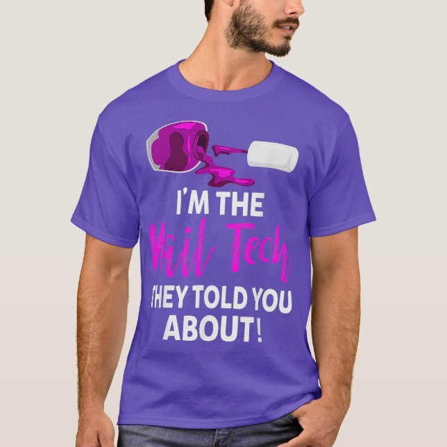 T-shirt The Nail Tech They Told you About (Devant)