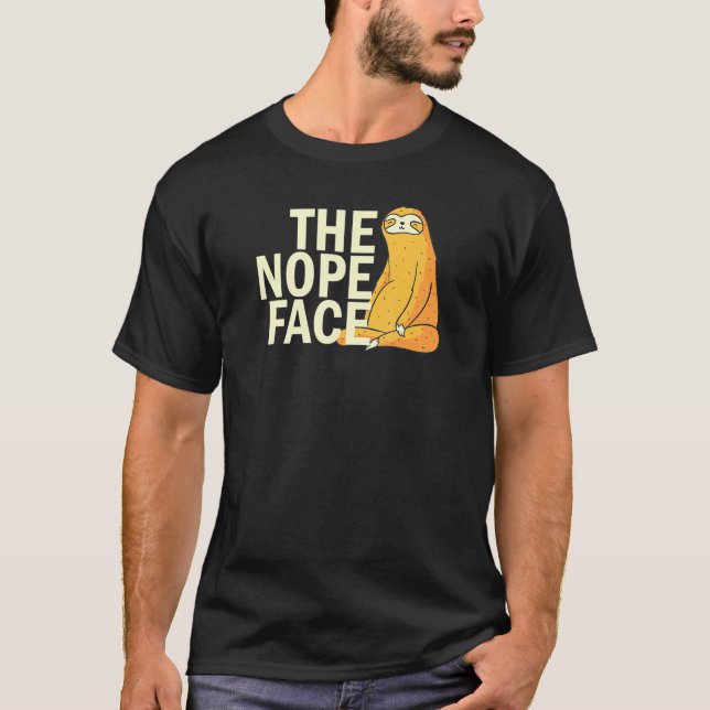 T-shirt The Nope Face  Sloth Humor Sarcastic  Men Women (Devant)