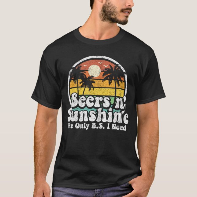 T-shirt The Only BS I Need Is Beers and Sunshine Retro Bea (Devant)