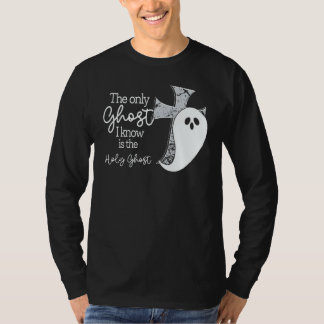 T-shirt The Only Ghost I Know Is The Holy Ghost Christian