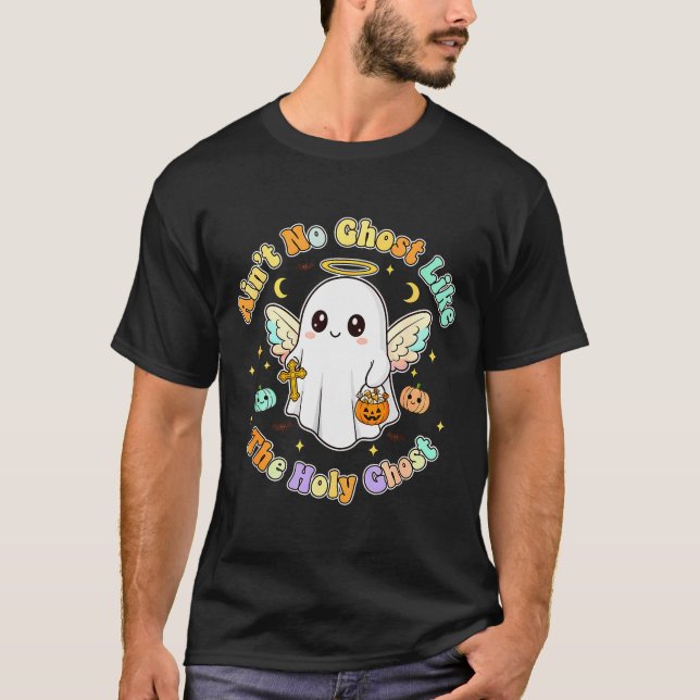 T-shirt The Only Ghost I Know Is The Holy Ghost Halloween  (Devant)