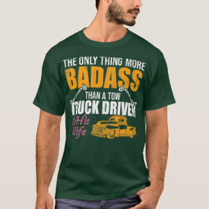 T-shirt The Only thing more cool than a Tow Truck Driver