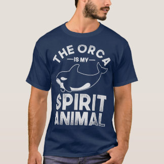 T-shirt The Orca Is My Spirit Animal Orca
