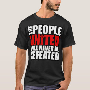T-shirt The People United Will Never Be Defeated