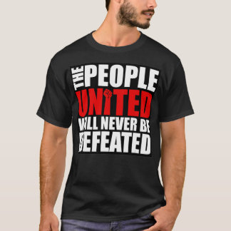 T-shirt The People United Will Never Be Defeated 