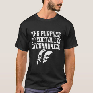T-shirt The Purpose Of Socialism Is Communism