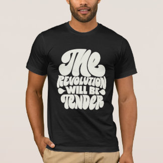 T-shirt The Revolution Will Be Tender