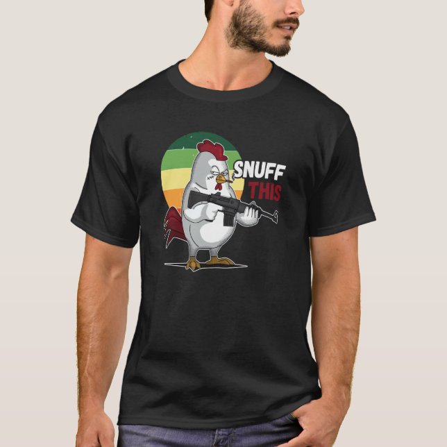 T-shirt The Rooster Snuff This Animal Saying (Devant)