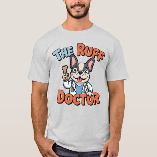 T-shirt The Ruff Doctor, Funny French Bulldog Veterinarian