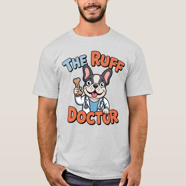 T-shirt The Ruff Doctor, Funny French Bulldog Veterinarian (Devant)