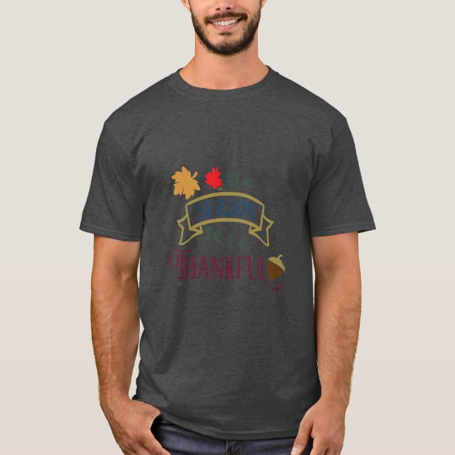 T-shirt The season to be thankful Funny Fall Design Oversi (Devant)
