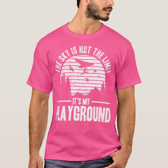 T-shirt The Sky Is Not The Limit It'S My Playground - Hang (Devant)