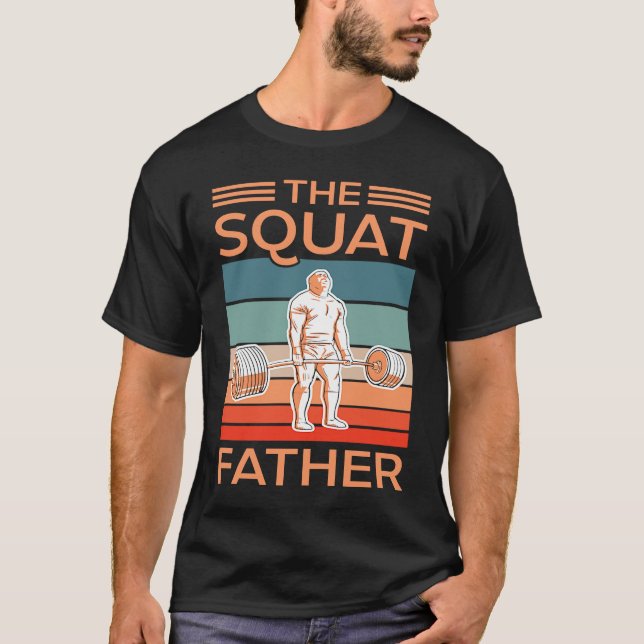 T-shirt The Squat Father Gym Workout Fitness Bodybuilding  (Devant)