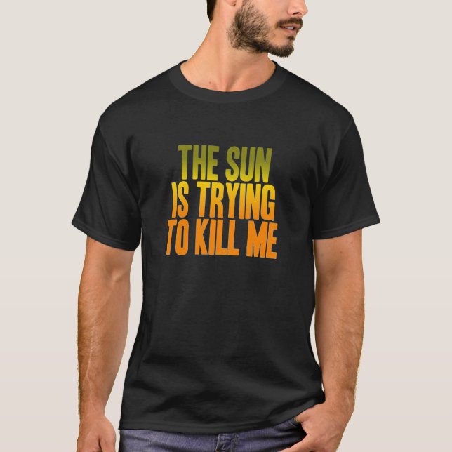 T-shirt The Sun essaye de me tuer (Devant)