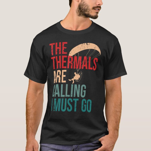 T-shirt The Thermals are Calling and I Must Go Paramotor P (Devant)
