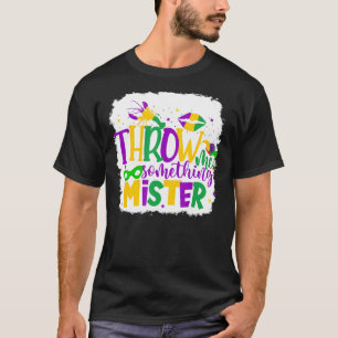 T-shirt The Throw Me Something Mister Mardi gras Parade Bl