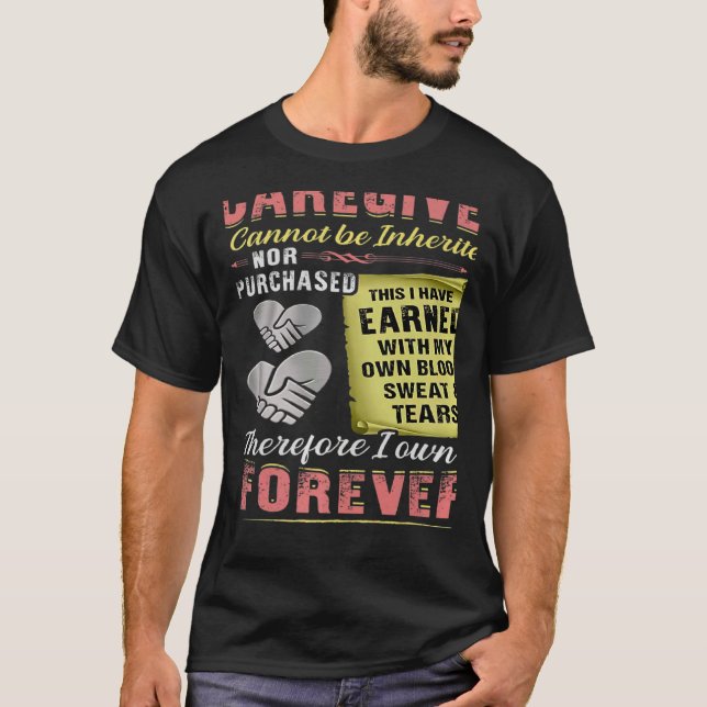 T-shirt The Title Caregiver Cannot Be Inherited Nor Purcha (Devant)