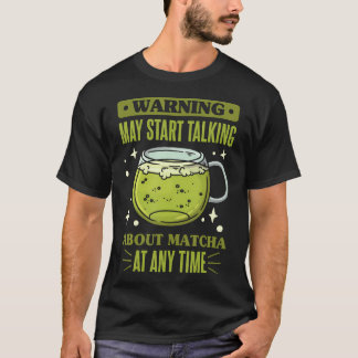 T-shirt Thé Vert Matcha Peut Commencer à Parler de Matcha