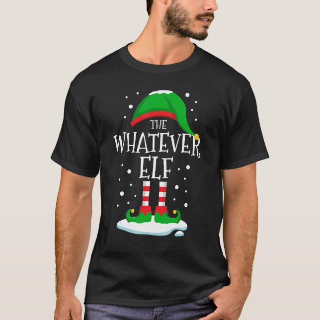 T-shirt The Whatever Elf Christmas Family Matching Xmas Gr (Devant)