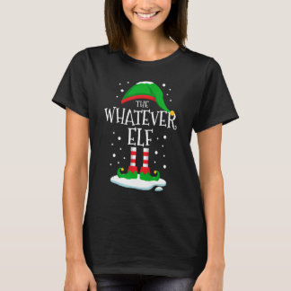 T-shirt The Whatever Elf Christmas Family Matching Xmas Gr
