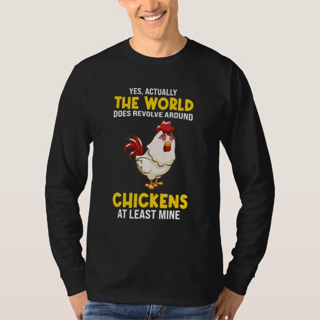 T-shirt The world does revolve around Chickens Chicken (Devant)