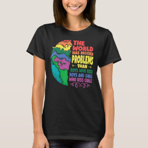 T-shirt The World Has Bigger Problème Than Boys Who Kiss B