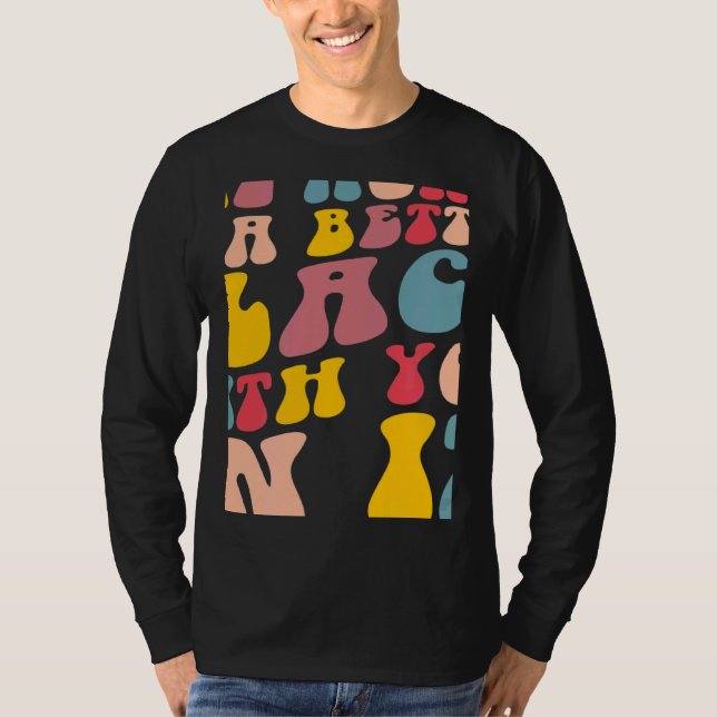 T-shirt The World Is A Better Place With You In It Positiv (Devant)