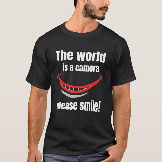 T-shirt The world is a camera: please smile! (Devant)