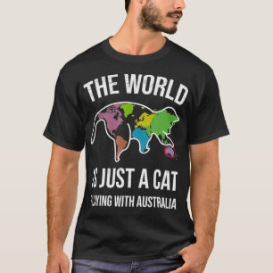 T-shirt The World Is Just A Cat Playing With Australia 
