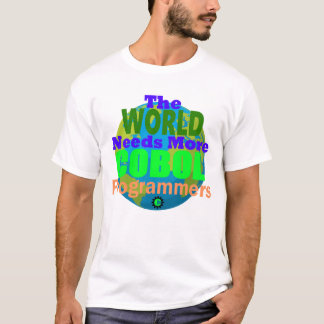 T-shirt The World Needs more Cobol Programmers