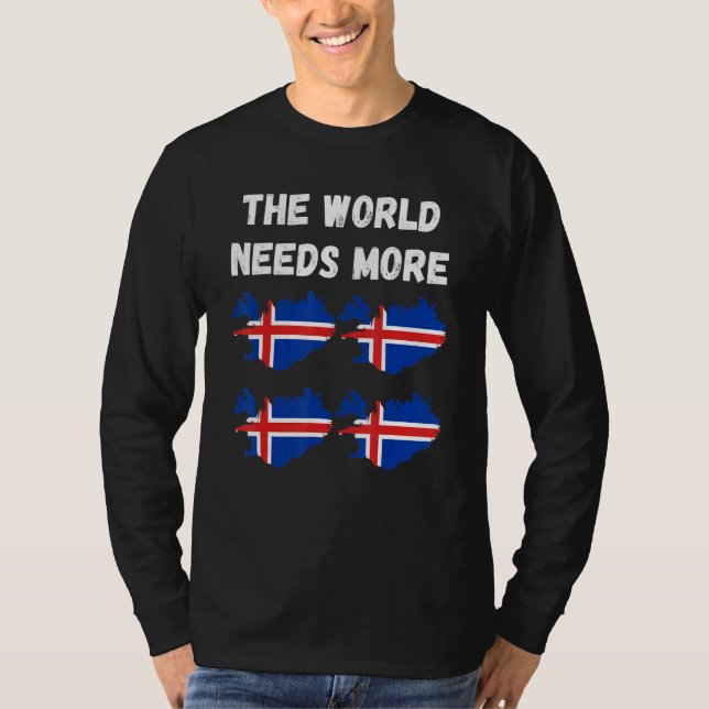 T-shirt The World Needs More Iceland Icelandic (Devant)