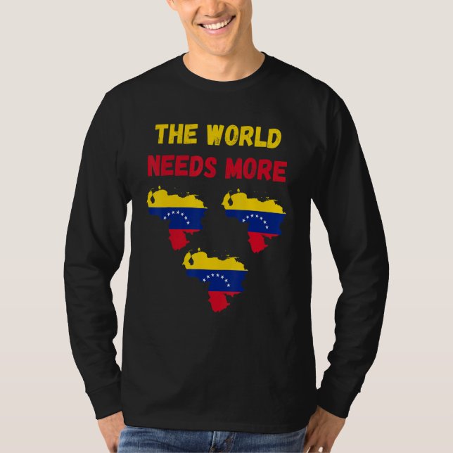 T-shirt The World Needs More Venezuela Venezuelan (Devant)