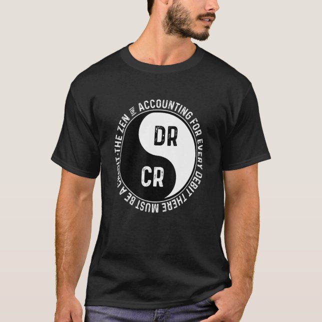 T-shirt The Zen of Accounting For Every Debit There Must B (Devant)