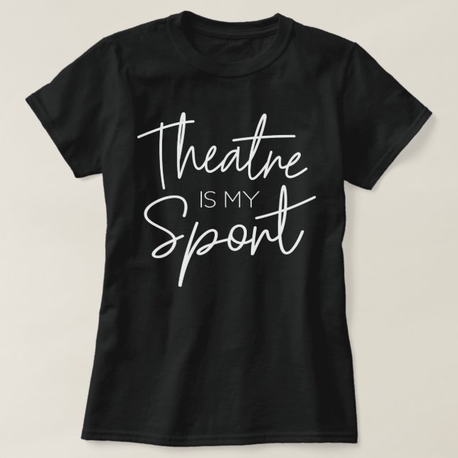 T-shirt Théâtre Cadeaux Théâtre Est Mon Acteur Musical Spo (Design devant)