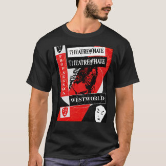 T-shirt Théâtre De Haine - Westworld - Propagande. Dessin 