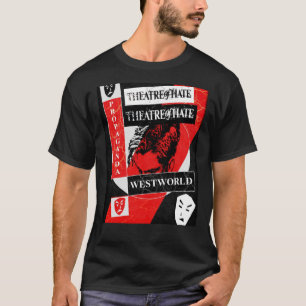 T-shirt Théâtre De Haine - Westworld - Propagande. Graphiq