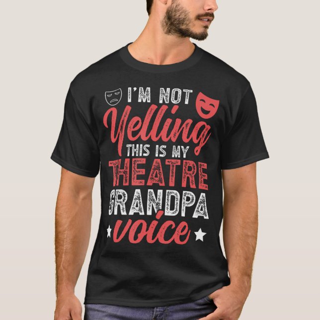 T-shirt Theatre Grandpa Voice Theatre Actor Grandpa Theate (Devant)