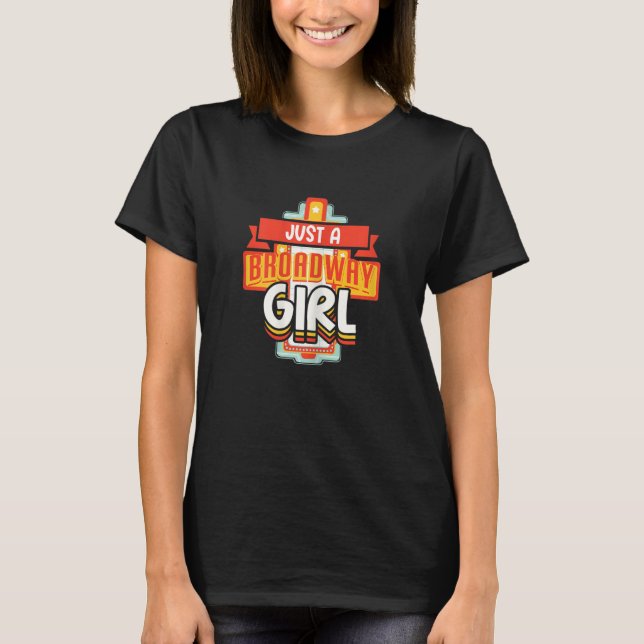 T-shirt Théâtre Juste Une Fille De Broadway (Devant)
