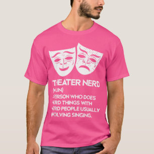 T-shirt Théâtre Nerd Noun Fan Musical Opera Acteur de scèn