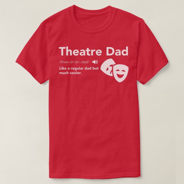 T-shirt Théâtre Papa Définition Musical Broadway Theater F (Design devant)