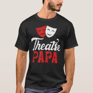 T-shirt Théâtre Papa Théâtre Acteur Papa Théâtre Actrice P