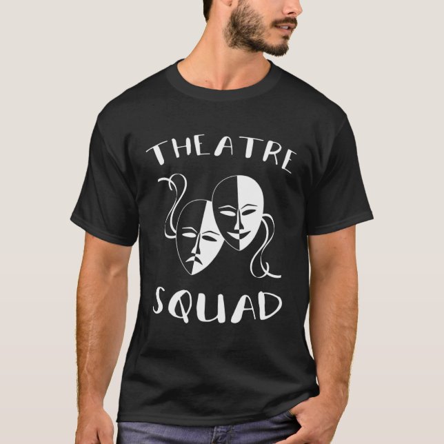 T-shirt Theatre Squad Acting Theater Musical Actor (Devant)
