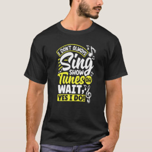 T-shirt Théâtre Thespian Thespianisme Je Ne Chante Pas Tou