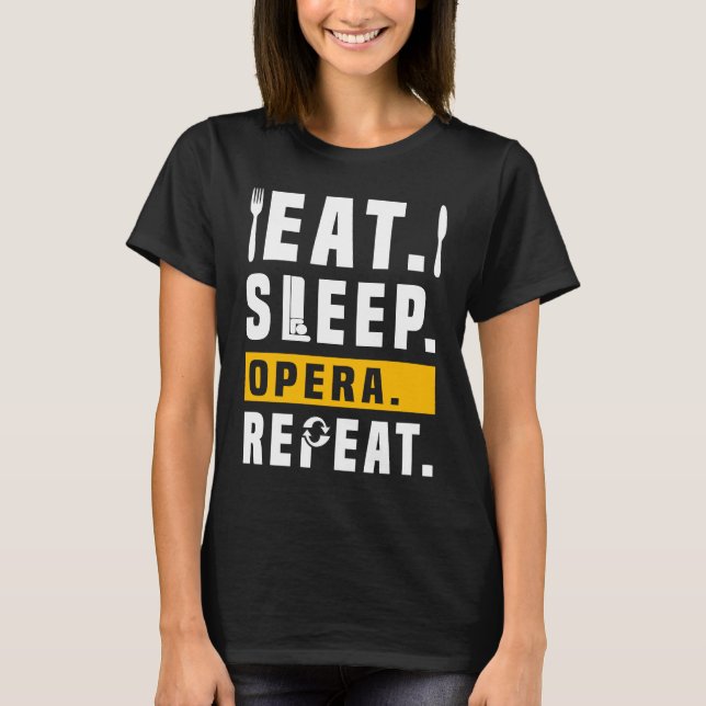 T-shirt Théâtre Vie Drame Dormir Opéra Répéter Graphique (Devant)