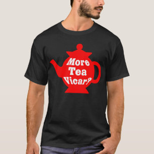 T-shirt Théière - Encore du thé, Vicaire ? - Rouge et Blan