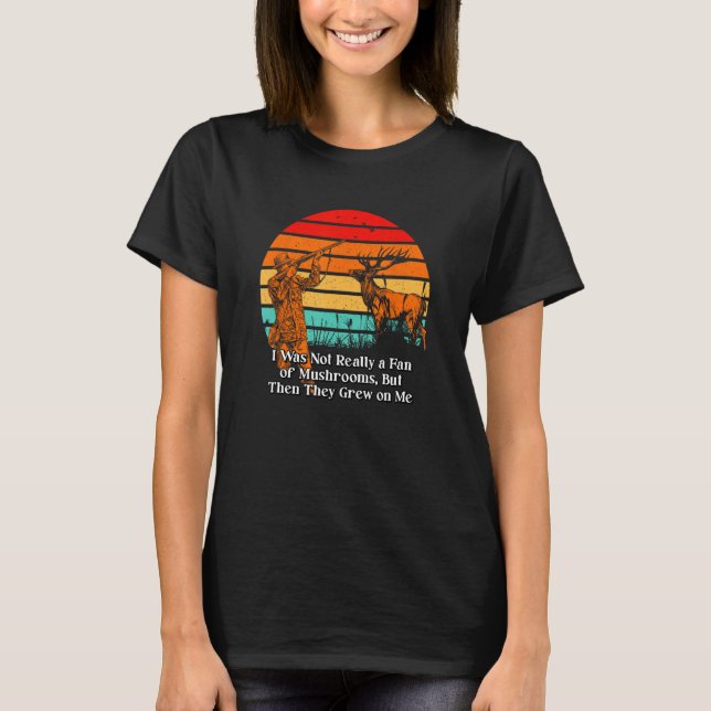 T-shirt Then They Grew on Me Mushroom  Sayings Mushroom Gr (Devant)