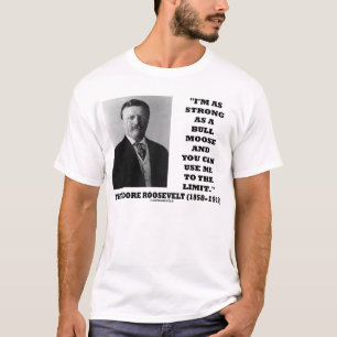 T-shirt Theodore Roosevelt je suis aussi fort comme