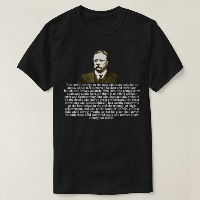 T-shirt Théodore Teddy Roosevelt Citation dans l'arène (Design devant)